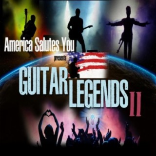 America Salutes You Presents: Guitar Legends II