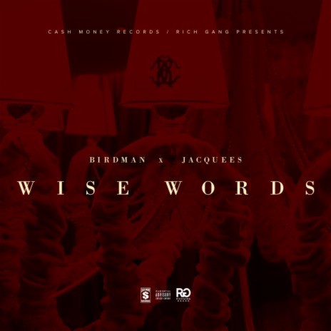 Wise Words ft. Birdman & Jacquees | Boomplay Music