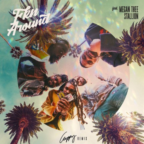 Fkn Around (feat. Megan Thee Stallion) [Cuppy Remix] | Boomplay Music