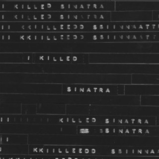 I Killed Sinatra