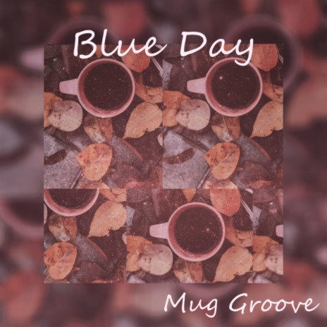 Blue Day ft. Mug Groove