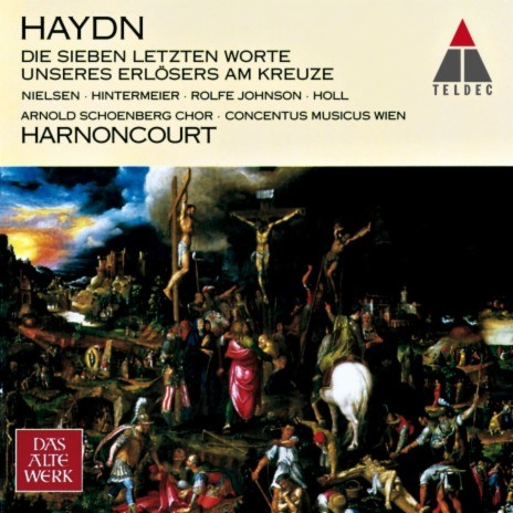 The Seven Last Words, Hob. XX/2: No. 2, Adagio. Vater, vergieb ihnen ft. Anthony Rolfe Johnson, Arnold Schoenberg Chor, Inga Nielsen, Margareta Hintermeier & Robert Holl | Boomplay Music