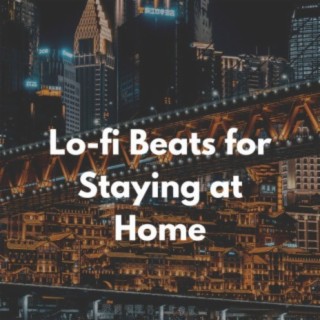Lo-fi Beats for Staying at Home
