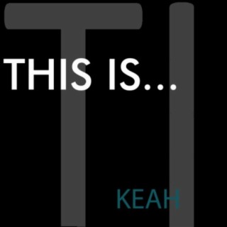 This Is...Keah