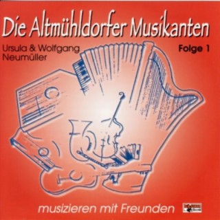 Die Altmühldorfer Musikanten musizieren mit Freunden - Folge 1
