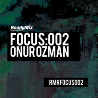 Focus:002 (Onur Ozman)