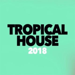 Tropical House 2018