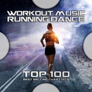 Workout Music Running Dance Top 100 Best Selling Chart Hits