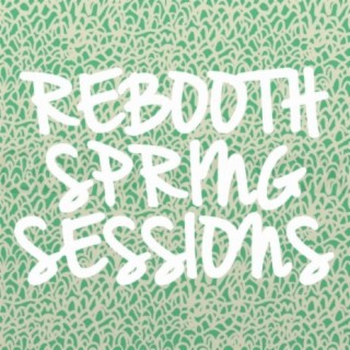 Rebooth Spring Sessions