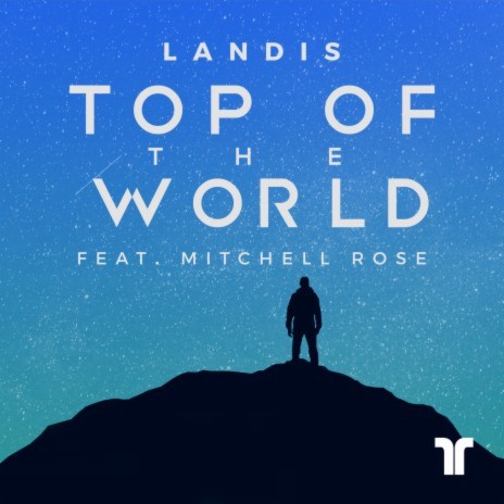 Top Of The World ft. Mitchell Rose | Boomplay Music