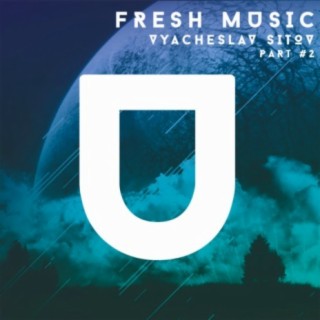 Fresh Music. Vyacheslav Sitov, Pt. 2. (Remixes)