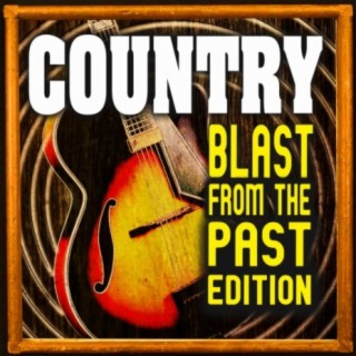 Country! Blast from the Past Edition