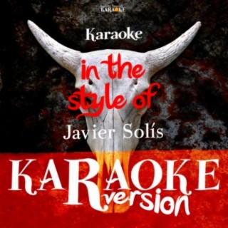 Karaoke (In the Style of Javier Solís)