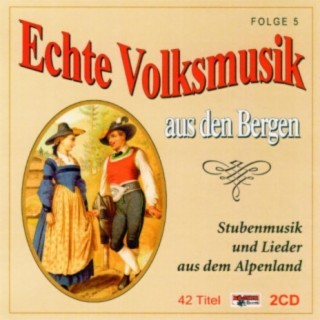 Echte Volksmuik aus den Bergen - Folge 5 - CD1