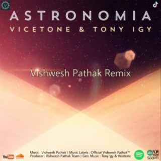 Astronomia - Vishwesh Remix