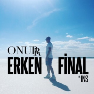 Erken Final