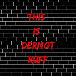 This Is Dernot-Ruff