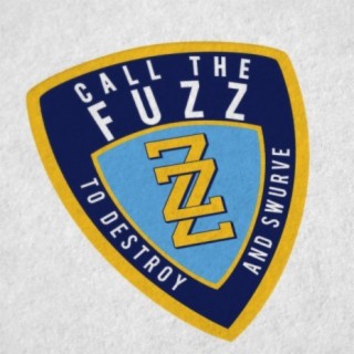 CALL THE FUZZ