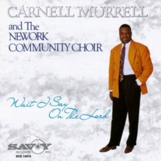 Carnell Murrell & The NeWork Community Choir