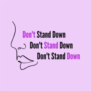 Don't Stand Down