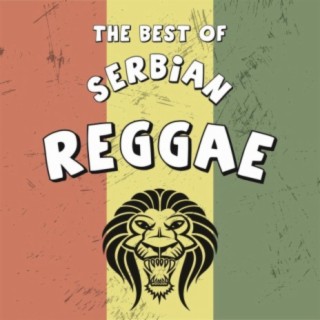 Best Of Serbian Reggae / Najbolji Srpski Reggae