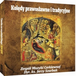 Kolędy prawosławne i tradycyjne