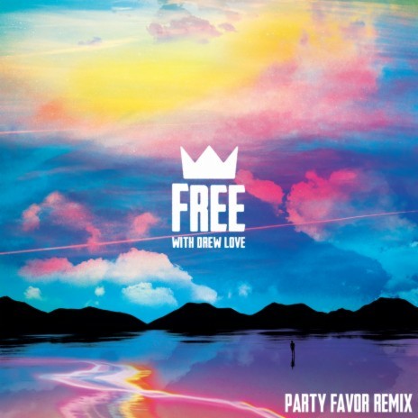 Free (Party Favor Remix) ft. Party Favor & Drew Love | Boomplay Music