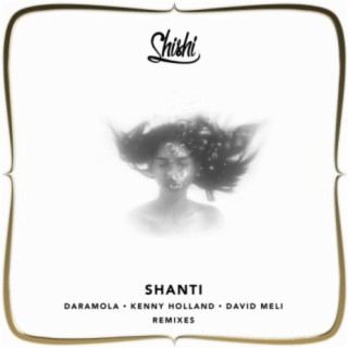 Shanti (feat. Kenny Holland & David Meli) (Remixes)