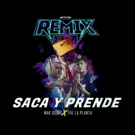 Saca y Prende (Remix) ft. The La Planta | Boomplay Music