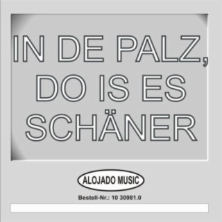 In de Palz, do is es schäner