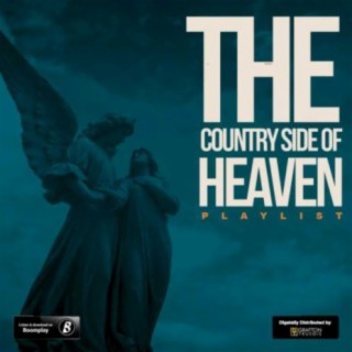 THE COUNTRY SIDE OF HEAVEN PLAYLIST