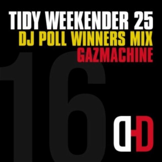 Tidy Weekender 25: DJ Poll Winners Mix 16
