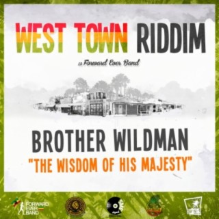 The Wisdom of His Majesty (West Town Riddim)