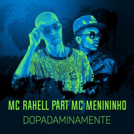 Dopadaminamente (Participação especial MC Menininho) ft. MC Menininho | Boomplay Music