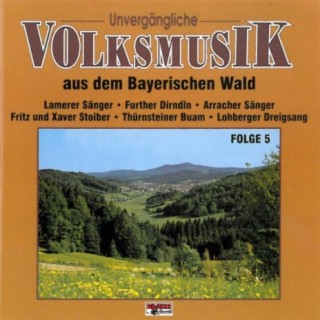 Unvergängliche Volksmusik aus dem Bayerischen Wald - Folge 4