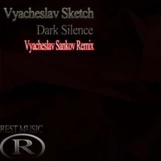 Dark Silence (Vyacheslav Sankov Remix)