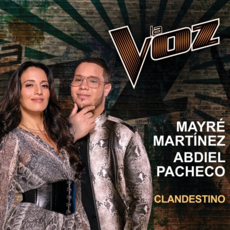 Clandestino (La Voz US) ft. Abdiel Pacheco | Boomplay Music