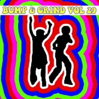 Bump & Grind Vol, 29