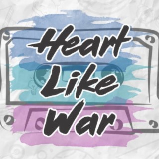 Heart Like War