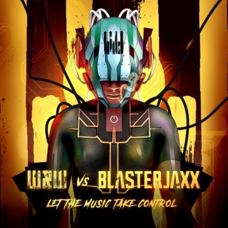 Let The Music Take Control ft. Blasterjaxx | Boomplay Music