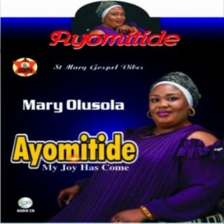 Ayomitide (My Joy Has Come)