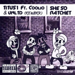 She so Ratchet (feat. Coolio & UNLTD) (Rework)