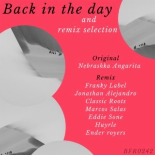 Back In The Day & Remix Selection