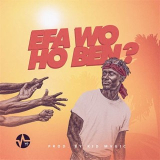 EFA WO HO BEN lyrics | Boomplay Music