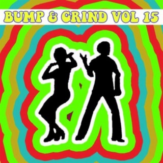 Bump & Grind Vol, 15