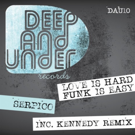 Love Is Easy Funk Is Hard (Kennedy (Deeper Remix))