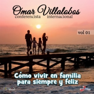 Como Vivir En Familia Para Siempre Y Feliz, Vol. 1