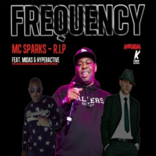 Frequency - MC Sparks R.I.P