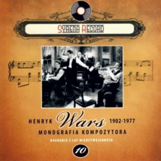 Henryk Wars Monografia kompozytora (Syrena Record Nagrania z lat trzydziestych)