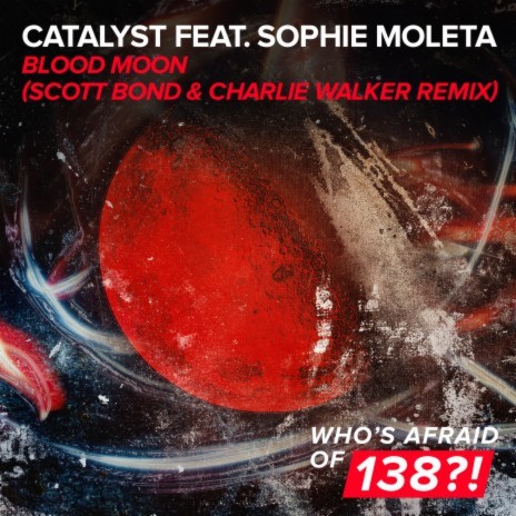 Blood Moon (Scott Bond & Charlie Walker Remix) ft. Sophie Moleta | Boomplay Music